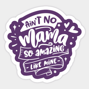 Ain't no mama Gift for mothers Sticker
